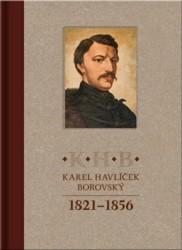 Kniha: Karel Havlíček Borovský 1821 - 1856 - Hynek  Bouchal