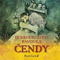 Kniha: Dobrodružství pavouka Čendy - Pavel Čech