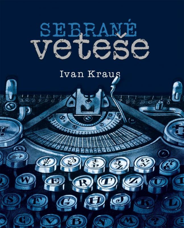 Kniha: Sebrané veteše - Kraus Ivan