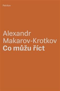 Kniha: Co můžu říct - Alexandr Makarov-Krotkov