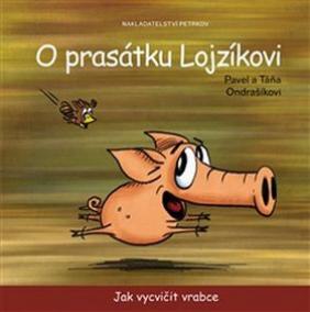 O prasátku Lojzíkovi - Jak vycvičit vrab