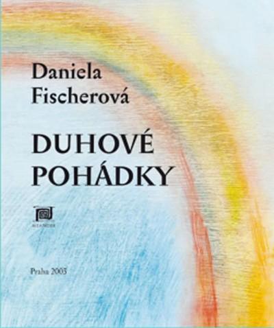 Kniha: Duhové pohádky - 2. vydání - Fischerová Daniela