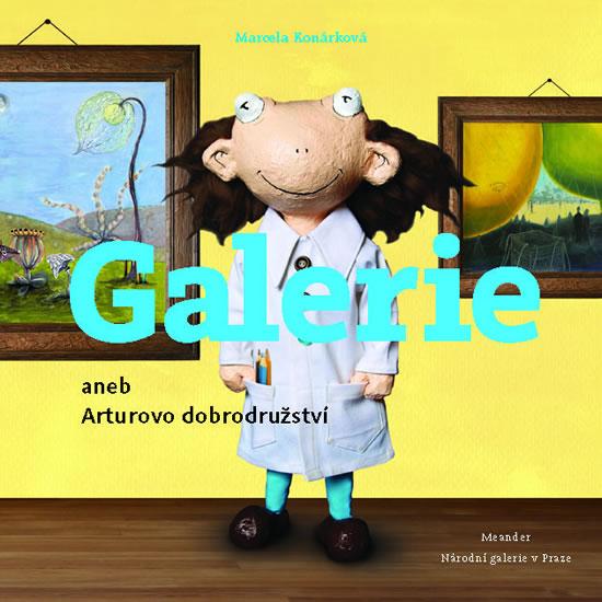 Kniha: Galerie aneb Arturovo dobrodružství - Konárková Marcela