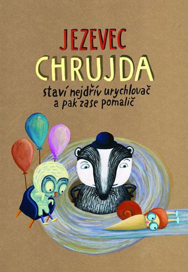 Kniha: Jezevec Chrujda staví nejdřív urychlovač a pak zase pomalič - Stančík