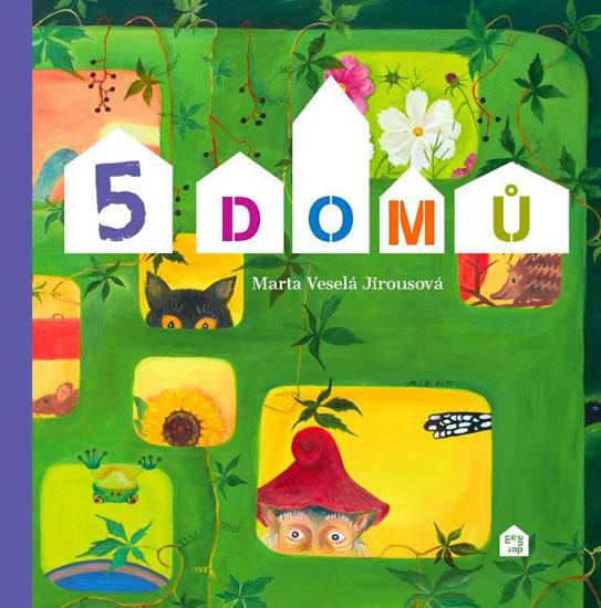 Kniha: Pět domů - Veselá Jirousová Marta
