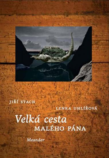 Kniha: Velká cesta Malého pána - 2. vydanie - Uhlířová Lenka