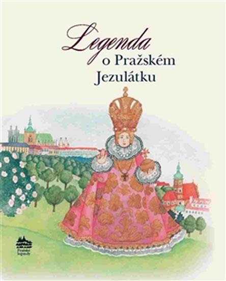 Kniha: Legenda o Pražském Jezulátku - Pecháčková Ivana