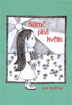 Kniha: Náruč plná květin - Bystřická, Jana