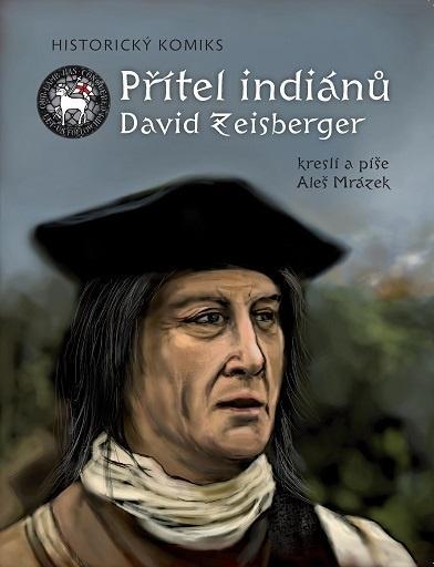 Kniha: Přítel indiánů David Zeisberger - Historický komiks - Mrázek Aleš