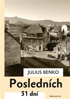 Kniha: Posledních 31 dní - Benko, Julius