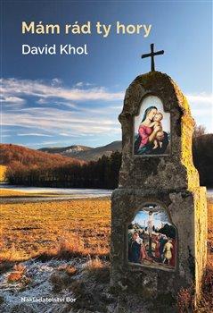 Kniha: Mám rád ty hory - Khol, David