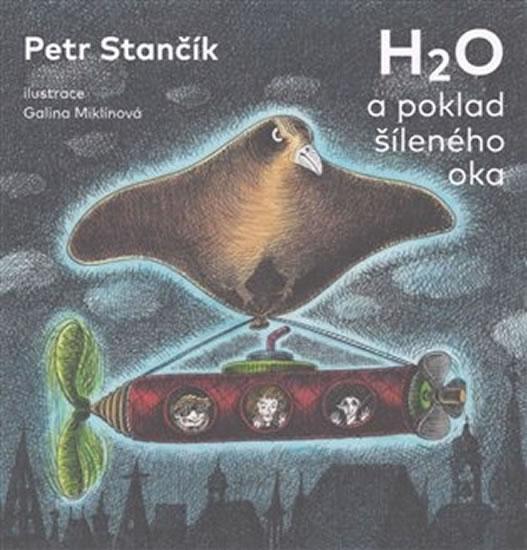 Kniha: H2O a poklad šíleného oka - Stančík