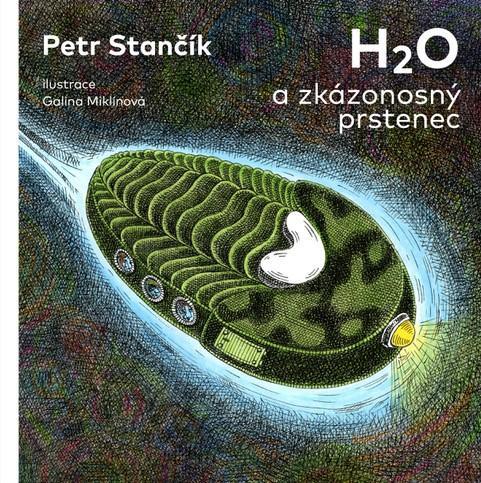 Kniha: H2O a zkázonosný prstenec - Stančík Petr