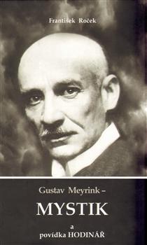 Kniha: Gustav Meyrink - Mystik - Roček František