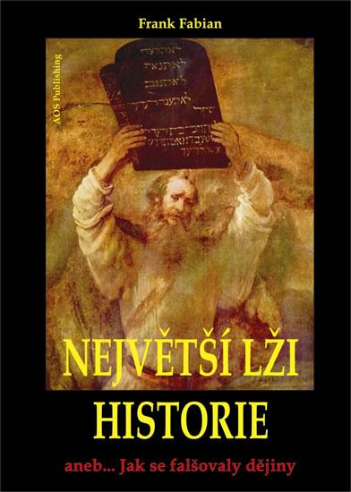 Kniha: Největší lži historie aneb... Jak se falšovaly dějiny - Fabian Frank