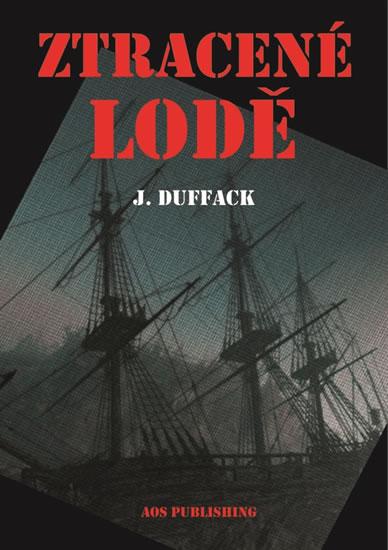 Kniha: Ztracené lodě - J. Duffack