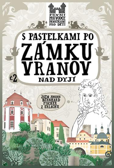 Kniha: S pastelkami po zámku Vranov nad Dyjí - Chupíková Eva