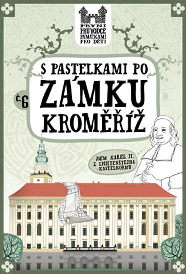 Kniha: S pastelkami po zámku Kroměříž - Chupíková Eva