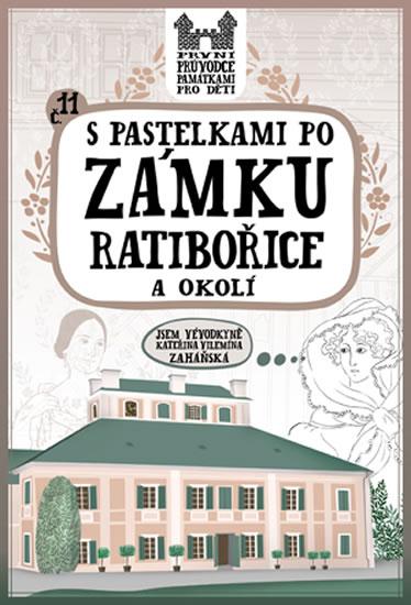 Kniha: S pastelkami po zámku Ratibořice a okolí - Chupíková Eva