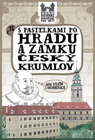 Kniha: S pastelkami po hradu a zámku Český Krumlov - Chupíková Eva