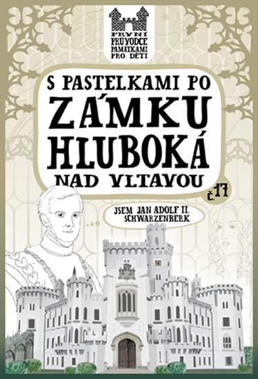 Kniha: S pastelkami po zámku Hluboká nad Vltavou - Chupíková Eva