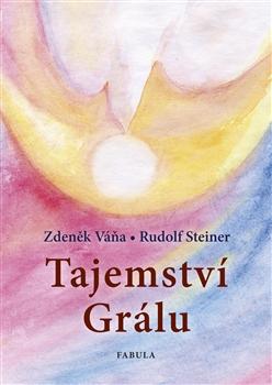 Kniha: Tajemství Grálu - Rudolf Steiner