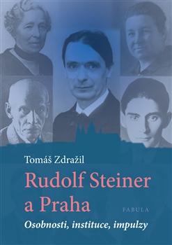 Kniha: Rudolf Steiner a Praha - Tomáš Zdražil