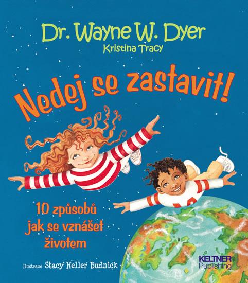 Kniha: Nedej se zastavit! - 10 způsobů jak se vznášet životem - Dyer Wayne W.