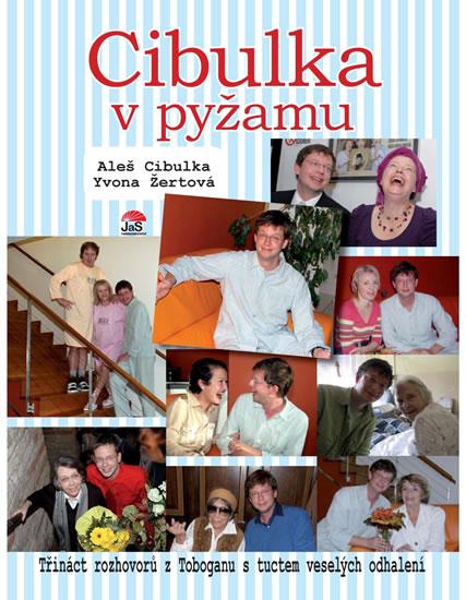 Kniha: Cibulka v pyžamu - Třináct rozhovorů s tuctem veselých odhalení - Cibulka, Žertová Yvona Aleš