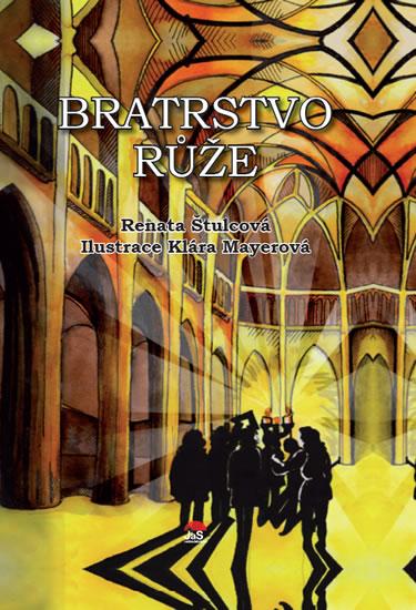 Kniha: Bratrstvo růže - Štulcová Renata