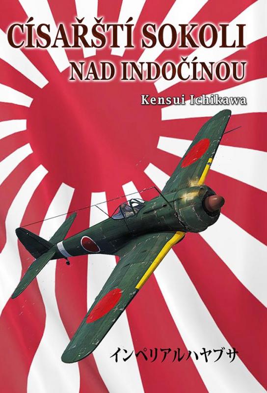 Kniha: Císařští sokoli nad Indočínou - Ichikawa Kensui