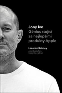 Kniha: Jony Ive - Leander Kahney