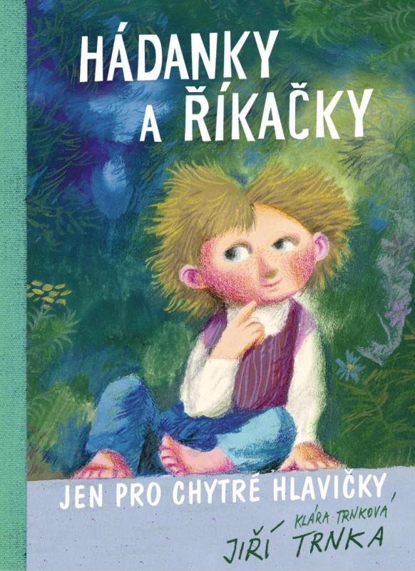 Kniha: Hádanky a říkačky jen pro chytré hlavičky - Trnková Klára