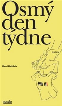 Kniha: Osmý den týdne - Karel Hvizdala