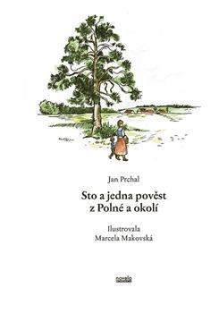 Kniha: Sto a jedna pověst z Polné a okolí - Jan Prchal