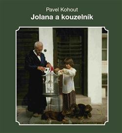 Kniha: Jolana a kouzelník - Pavel Kohout