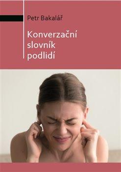 Kniha: Konverzační slovník podlidí - Bakalář, Petr