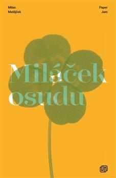 Kniha: Miláček osudu - Matějček, Milan