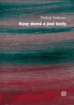 Kniha: Kusy domů a jiné texty - Voskovec, Prokop