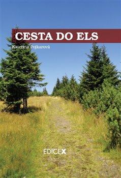 Kniha: Cesta do Els - Pojkarová, Kateřina