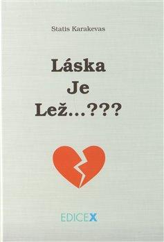 Kniha: Láska je Lež - Karakevas, Statis