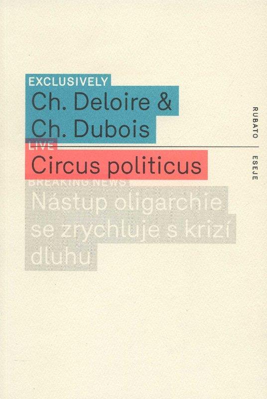 Kniha: Circus politicus - Christophe Deloire