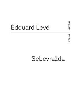 Kniha: Sebevražda - Édouard Levé