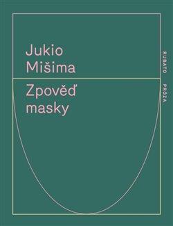 Kniha: Zpověď masky - Mišima, Jukio