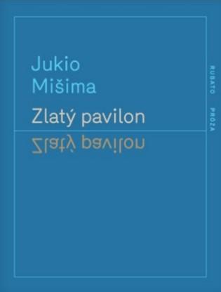 Kniha: Zlatý pavilon - Jukio Mišima