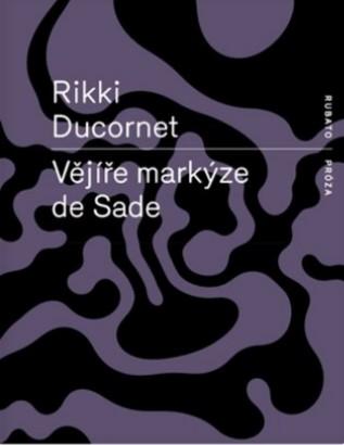 Kniha: Vějíře markýze de Sade - Rikki Ducornet