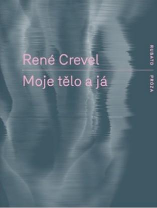 Kniha: Moje tělo a já - René Crevel