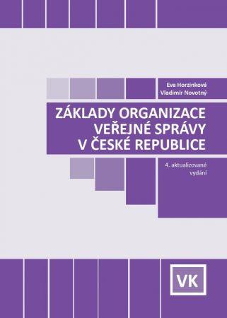 Kniha: Základy organizace veřejné správy v ČR (4. aktualizované vydání) - Eva Horzinková