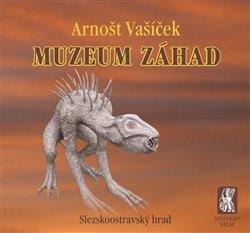 Kniha: Muzeum záhad - Arnošt Vašíček