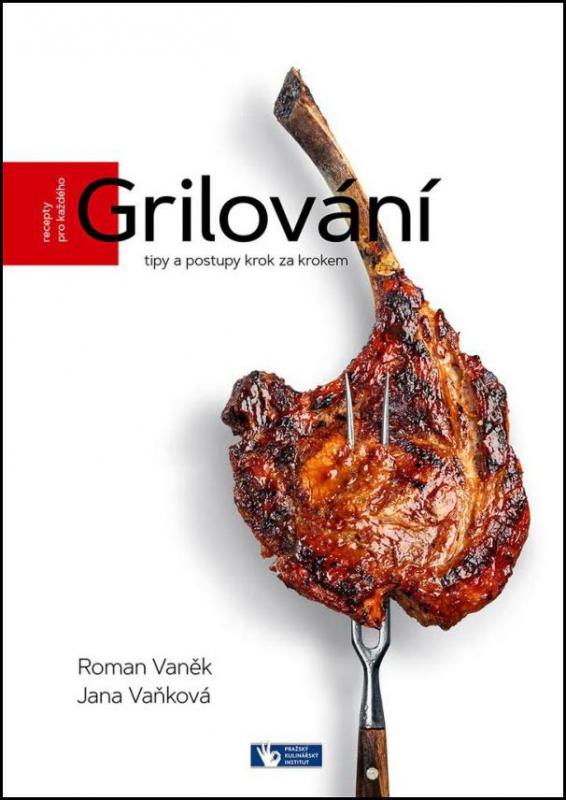 Kniha: Grilování - Tipy a postupy krok za krokem - Vaněk, Jana Vaňková Roman